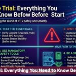IPTV Free Trial Everything You Need to Know Before You Start